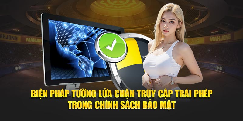 Biện pháp tường lửa chặn truy cập trái phép trong chính sách bảo mật