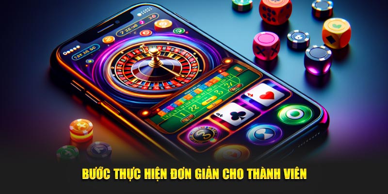 Bước thực hiện đơn giản cho thành viên