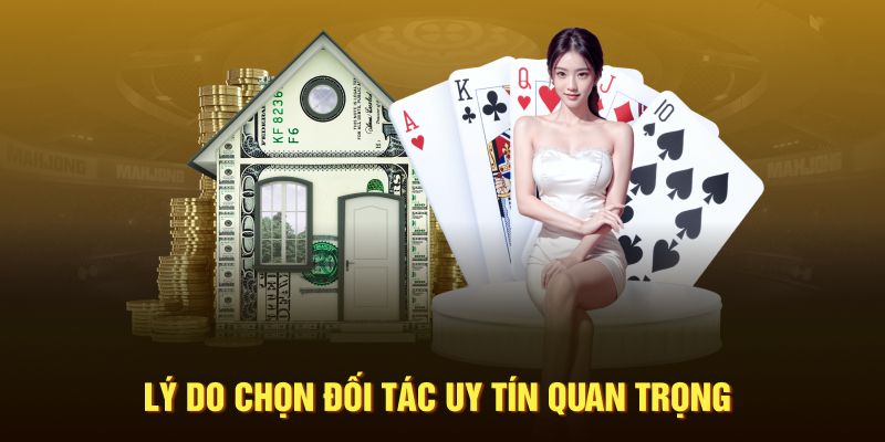 Lý do chọn đối tác uy tín quan trọng