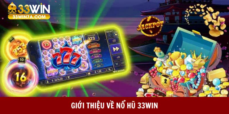 Giới thiệu về nổ hũ 33WIN